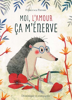 Téléchargez le livre :  Moi, l'amour ça m'énerve