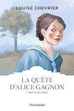 Télécharger le livre :  La quête d'Alice Gagnon - Tome 1