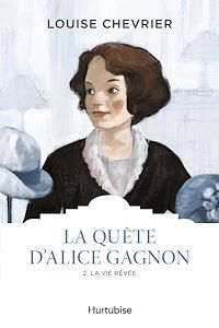 Téléchargez le livre :  La quête d'Alice Gagnon - Tome 2