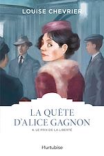 Télécharger le livre :  La quête d'Alice Gagnon - Tome 4