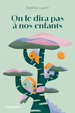 Télécharger le livre :  On le dira pas à nos enfants