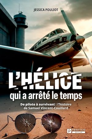 Téléchargez le livre :  L'hélice qui a arrêté le temps