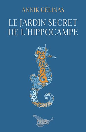 Téléchargez le livre :  Le jardin secret de l'hippocampe