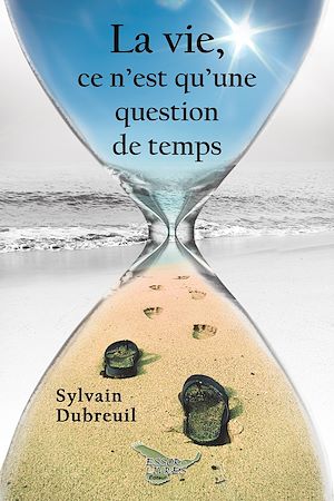 Téléchargez le livre :  La vie, ce n'est qu'une question de temps