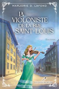 Téléchargez le livre :  La violoniste de la rue Saint-Louis