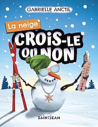 Téléchargez le livre :  Crois-le ou non. La neige