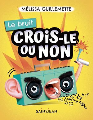 Téléchargez le livre :  Crois-le ou non. Le bruit