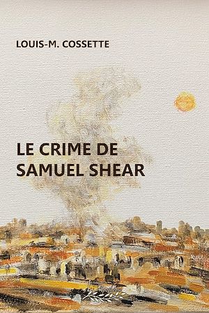 Téléchargez le livre :  Le crime de Samuel Shear