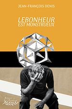 Télécharger le livre :  Lebonheur est monstrueux