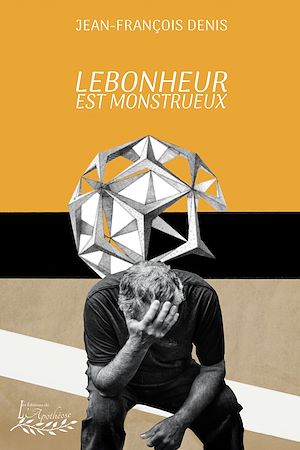 Téléchargez le livre :  Lebonheur est monstrueux
