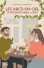 Télécharger le livre :  Les arcs-en-ciel se dessinent mieux à deux