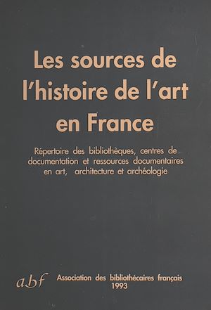 Téléchargez le livre :  Les Sources de l'histoire de l'art en France