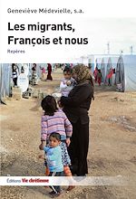 Télécharger le livre :  Les migrants, François et nous