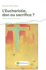 Télécharger le livre :  L'Eucharistie, don ou sacrifice ?