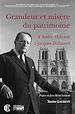 Télécharger le livre :  Grandeur et misère du patrimoine : d'André Malraux à Jacques Duhamel