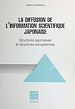 Télécharger le livre :  La diffusion de l'information spécialisée japonaise en Europe : structures japonaises et structures européennes