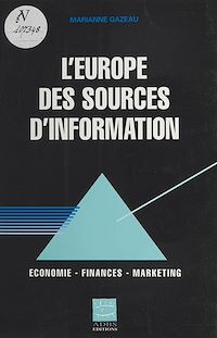 Téléchargez le livre :  L'Europe des sources d'information : économie, finances, marketing
