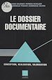 Télécharger le livre :  Le Dossier documentaire : Conception, réalisation, valorisation