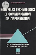 Télécharger le livre :  Nouvelles technologies et communication de l'information : De l'analyse des besoins à l'ingéniérie documentaire
