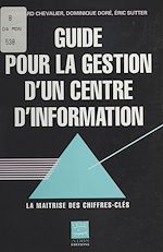 Télécharger le livre :  Guide pour la gestion d'un centre d'information : La Maîtrise des chiffres clés
