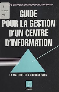 Téléchargez le livre :  Guide pour la gestion d'un centre d'information : La Maîtrise des chiffres clés