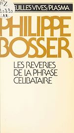 Télécharger le livre :  Les Rêveries de la phrase célibataire