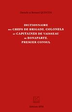 Download this eBook Dictionnaire des chefs de brigade, colonels et capitaines de vaisseau de Bonaparte, premier consul