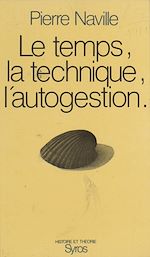 Télécharger le livre :  Le temps, la technique, l'autogestion
