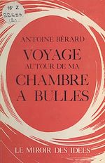 Download this eBook Voyage autour de ma chambre à bulles : Chroniques scientifiques