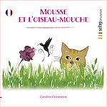 Télécharger le livre :  Mousse et l'oiseau-Mouche
