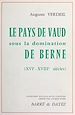 Télécharger le livre :  Le Pays de Vaud sous la domination de Berne