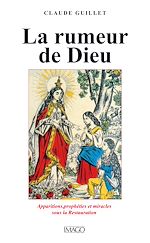 Télécharger le livre :  La Rumeur de Dieu - Apparitions, prophéties et miracles sous la Restauration