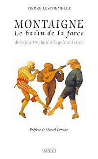 Télécharger le livre :  Montaigne, le badin de la farce