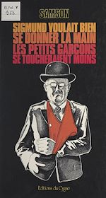 Télécharger le livre :  Sigmund voulait bien se donner la main les petits garçons se toucheraient moins