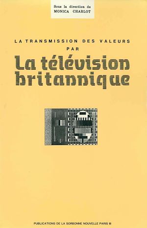 Téléchargez le livre :  La Transmission des valeurs par la télévision britannique