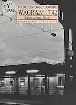 Télécharger le livre :  Wagram 17.42 : À la recherche de Marie