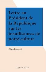 Télécharger le livre :  Lettre au Président de la République sur les insuffisances de notre culture