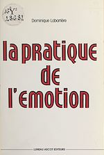 Télécharger le livre :  La Pratique de l'émotion
