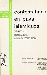 Télécharger le livre :  Contestations en pays islamiques (2) : Quelques pays autour de l'océan Indien