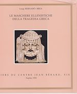 Télécharger le livre :  Le maschere ellenistiche della tragedia greca