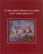 Télécharger le livre :  Le luxe privé à Rome et en Italie au Ier siècle après J.-C.