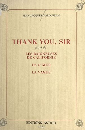 Téléchargez le livre :  Thank you, Sir : suivi de «Les Baigneuses de Californie», «Le 4e Mur», «La Vague»