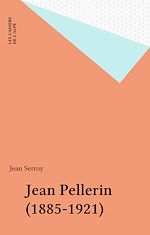 Télécharger le livre :  Jean Pellerin (1885-1921)
