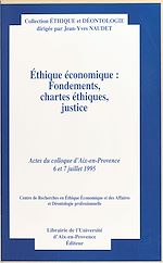 Télécharger le livre :  Éthique économique : fondements, chartes éthiques, justice