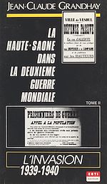 Télécharger le livre :  La Haute-Saône dans la Deuxième Guerre mondiale (2) : L'invasion, 1939-1940