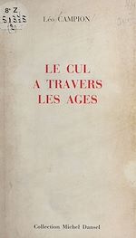 Télécharger le livre :  Le Cul à travers les âges