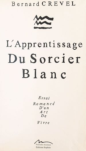 Téléchargez le livre :  L'apprentissage du sorcier blanc : essai romancé d'un art de vivre