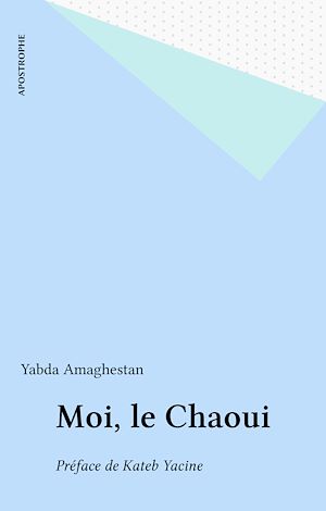 Téléchargez le livre :  Moi, le Chaoui