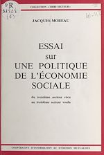 Télécharger le livre :  Essai sur une politique de l'économie sociale