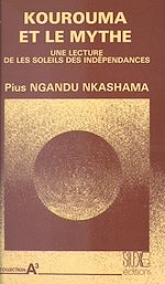 Télécharger le livre :  Kourouma et le mythe : Une lecture de «Les Soleils des indépendances»